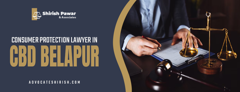 consumer protection lawyer in CBD Belapur