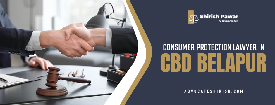 consumer protection lawyer in CBD Belapur